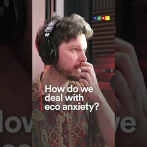 How To Deal With Eco Anxiety